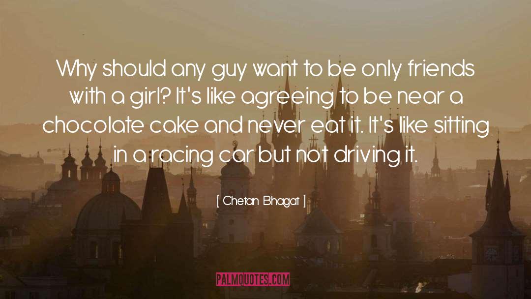 Chetan Bhagat Quotes: Why should any guy want