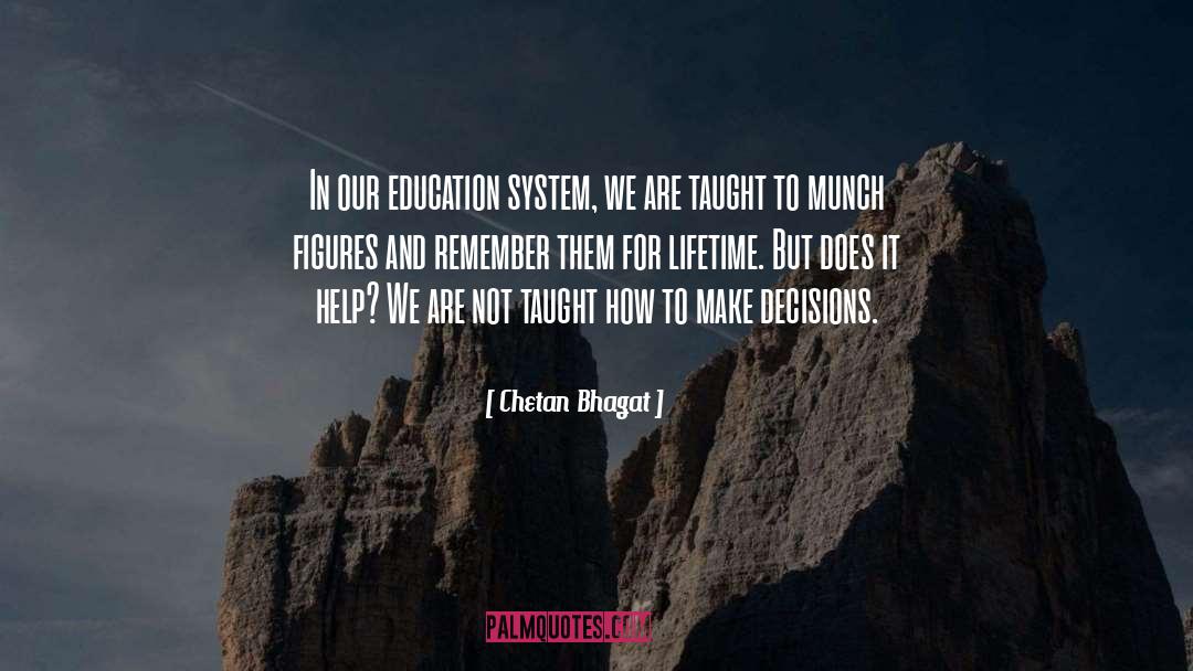 Chetan Bhagat Quotes: In our education system, we