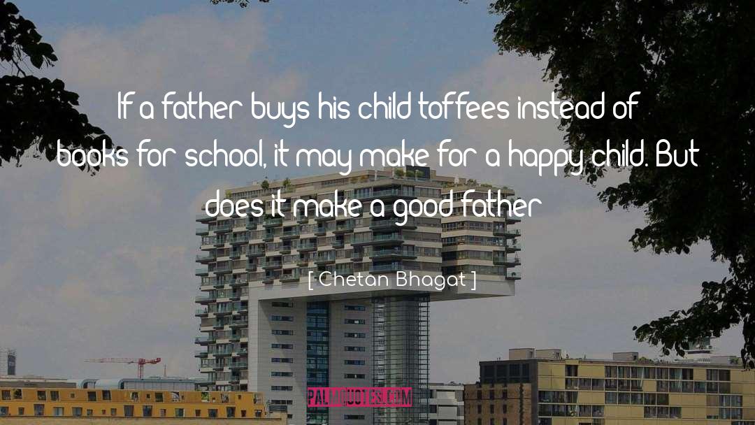 Chetan Bhagat Quotes: If a father buys his