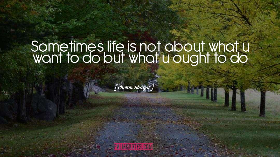 Chetan Bhagat Quotes: Sometimes life is not about