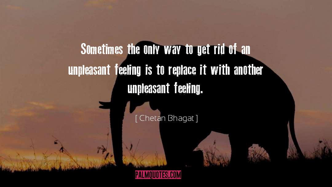 Chetan Bhagat Quotes: Sometimes the only way to