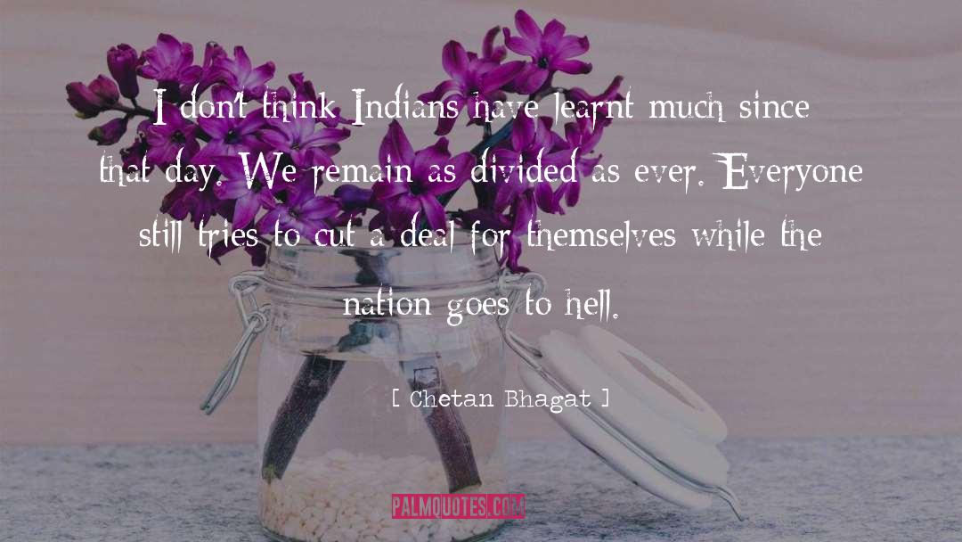 Chetan Bhagat Quotes: I don't think Indians have