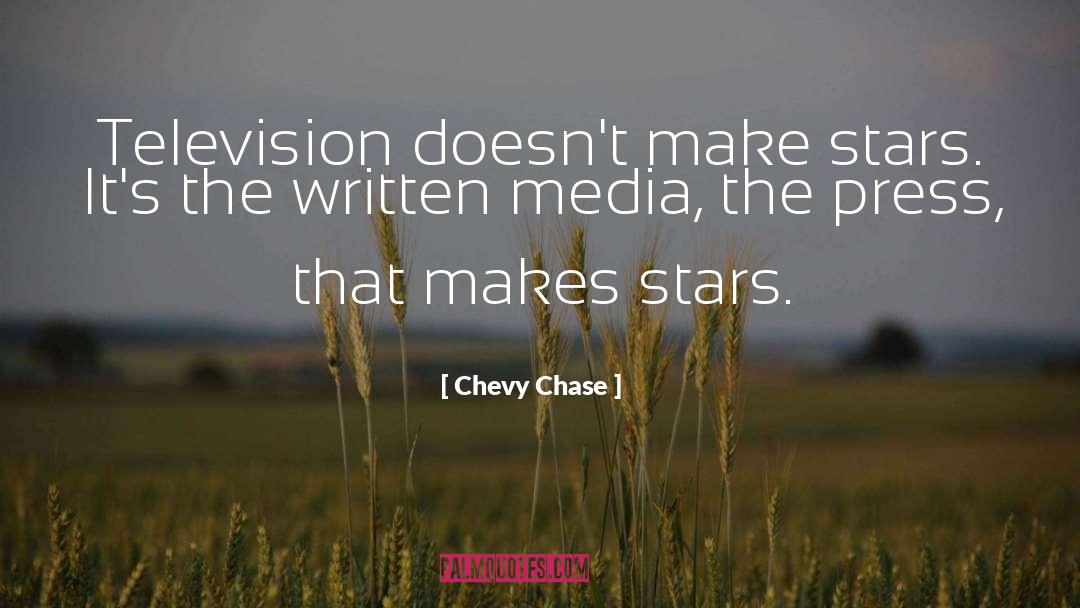 Chevy Chase Quotes: Television doesn't make stars. It's