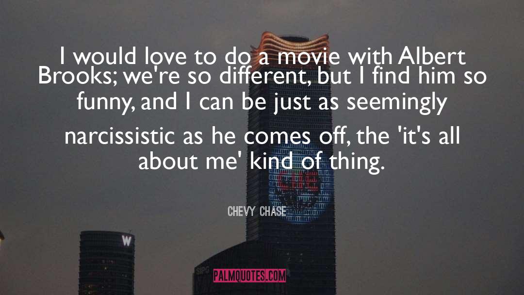 Chevy Chase Quotes: I would love to do