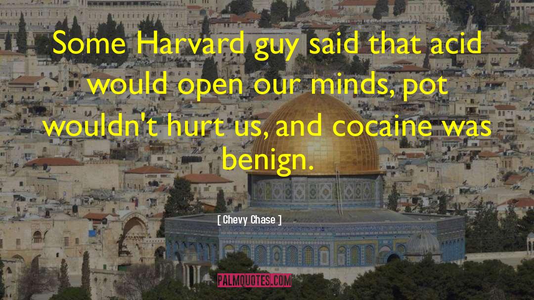 Chevy Chase Quotes: Some Harvard guy said that