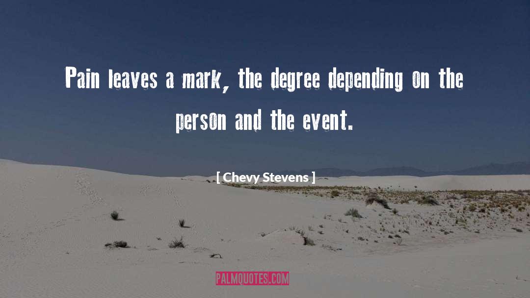 Chevy Stevens Quotes: Pain leaves a mark, the