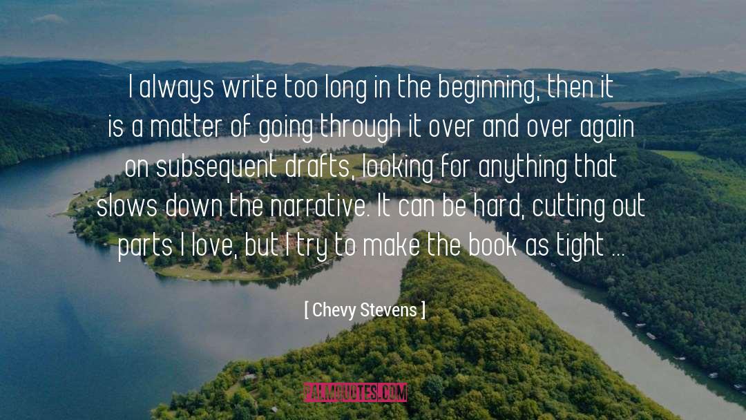 Chevy Stevens Quotes: I always write too long