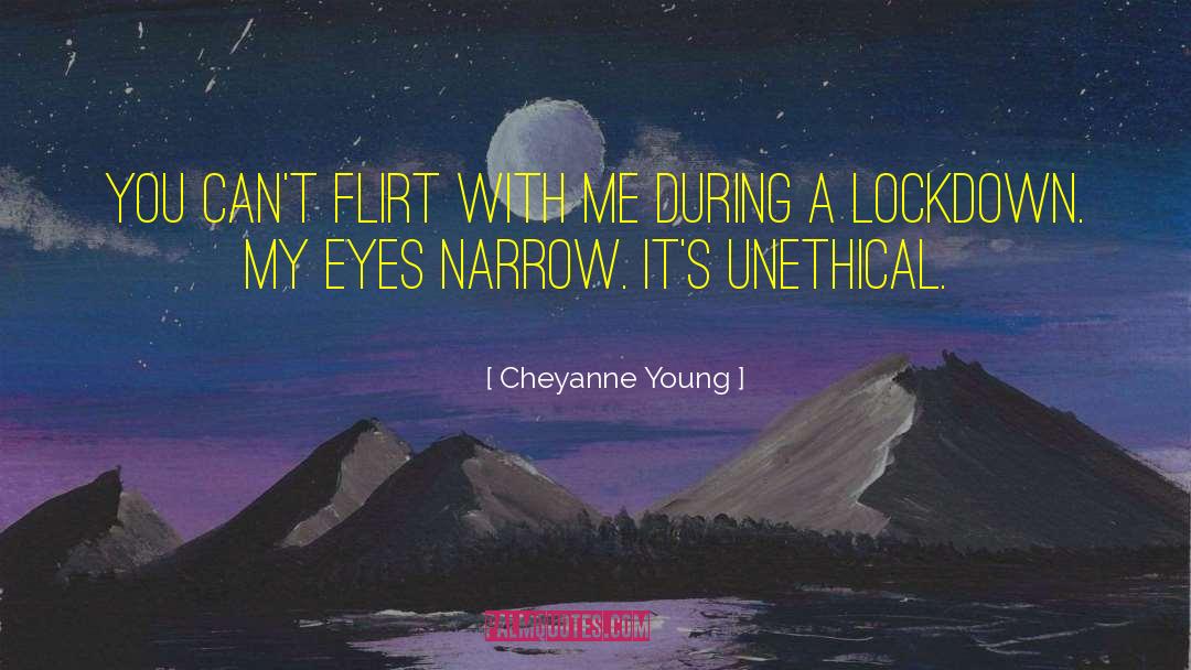 Cheyanne Young Quotes: You can't flirt with me