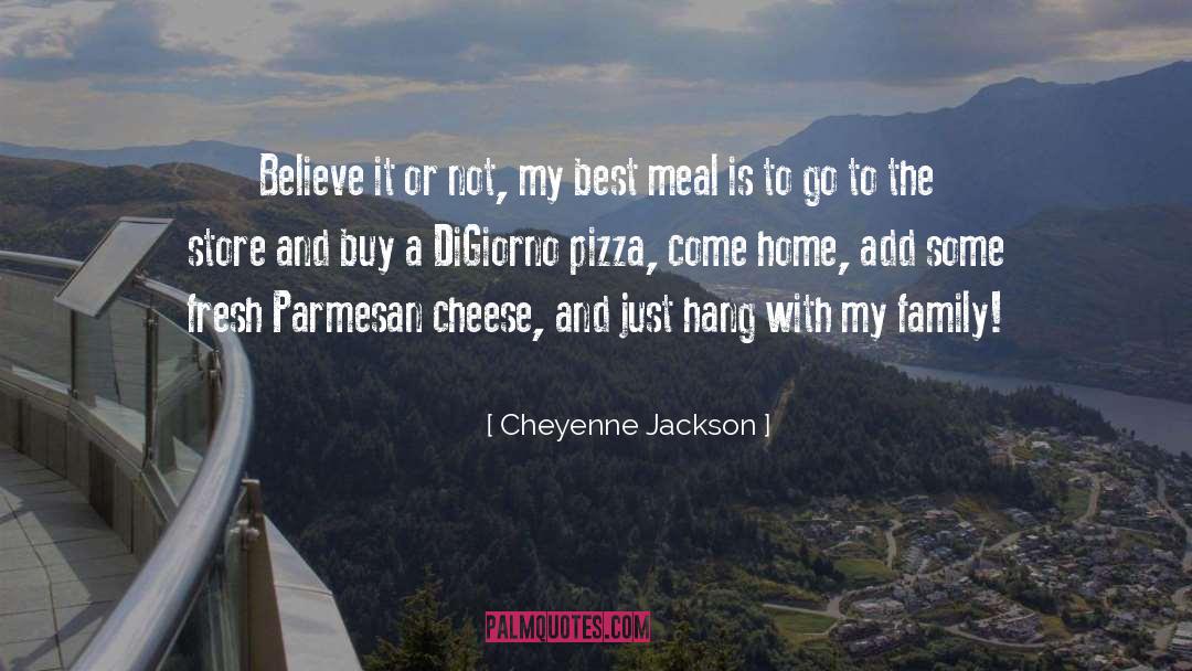 Cheyenne Jackson Quotes: Believe it or not, my