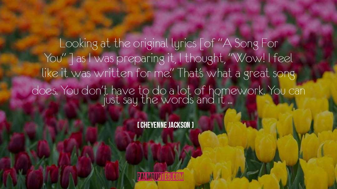 Cheyenne Jackson Quotes: Looking at the original lyrics