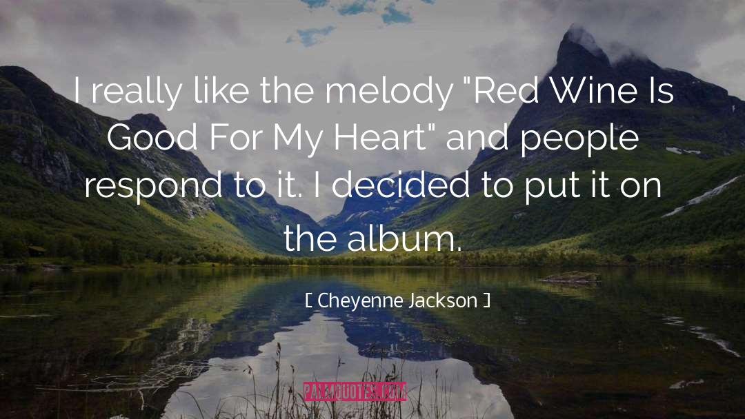 Cheyenne Jackson Quotes: I really like the melody