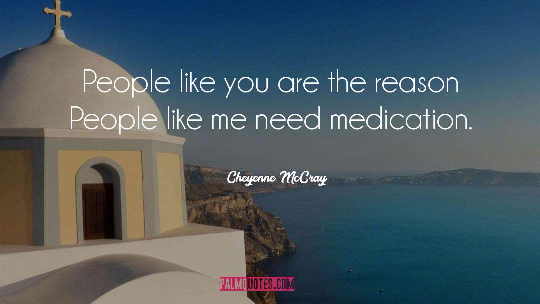 Cheyenne McCray Quotes: People like you are the