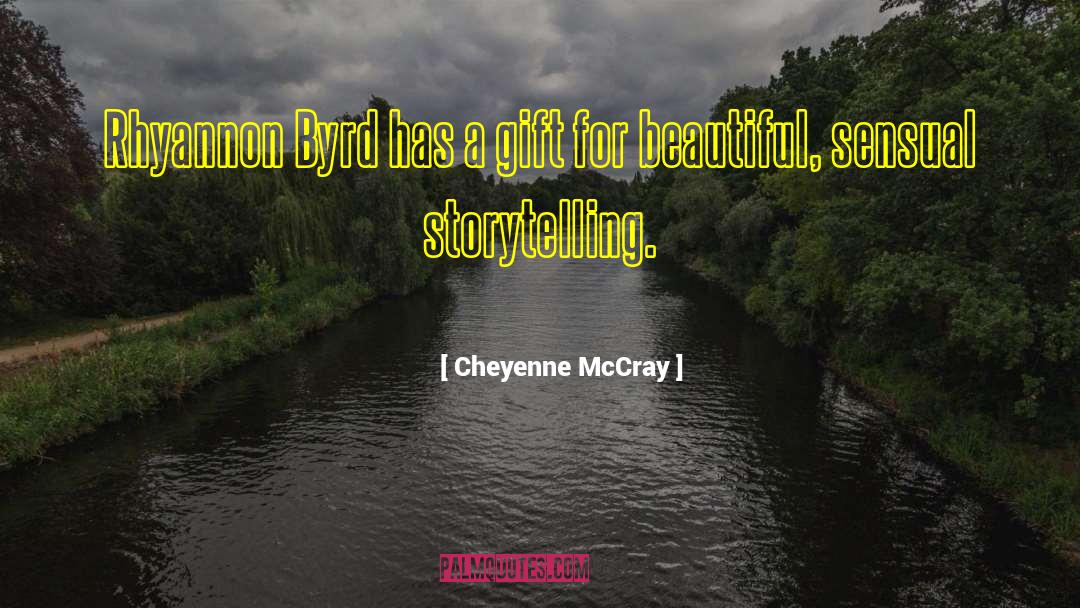 Cheyenne McCray Quotes: Rhyannon Byrd has a gift