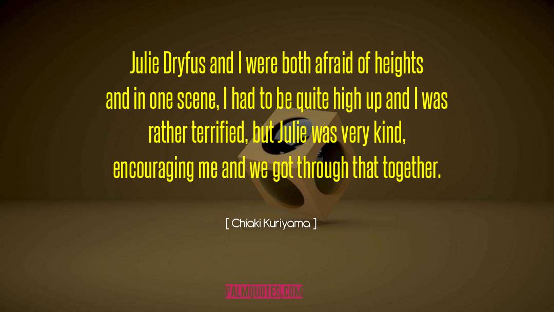 Chiaki Kuriyama Quotes: Julie Dryfus and I were