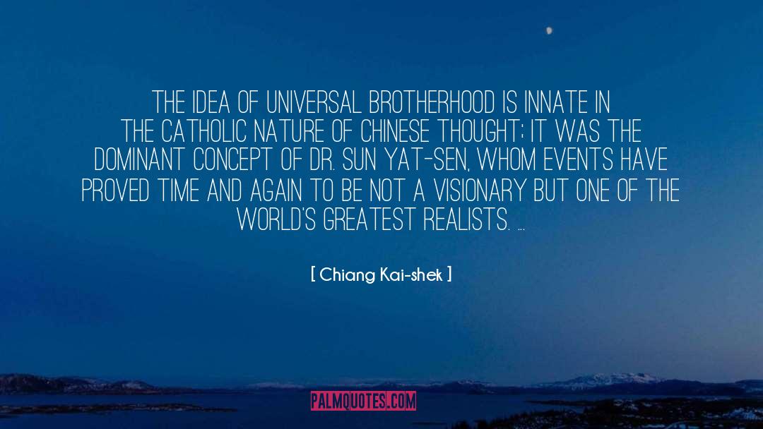 Chiang Kai-shek Quotes: The idea of universal brotherhood