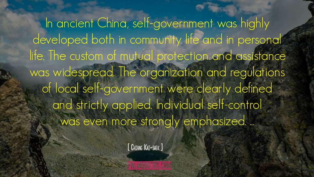 Chiang Kai-shek Quotes: In ancient China, self-government was