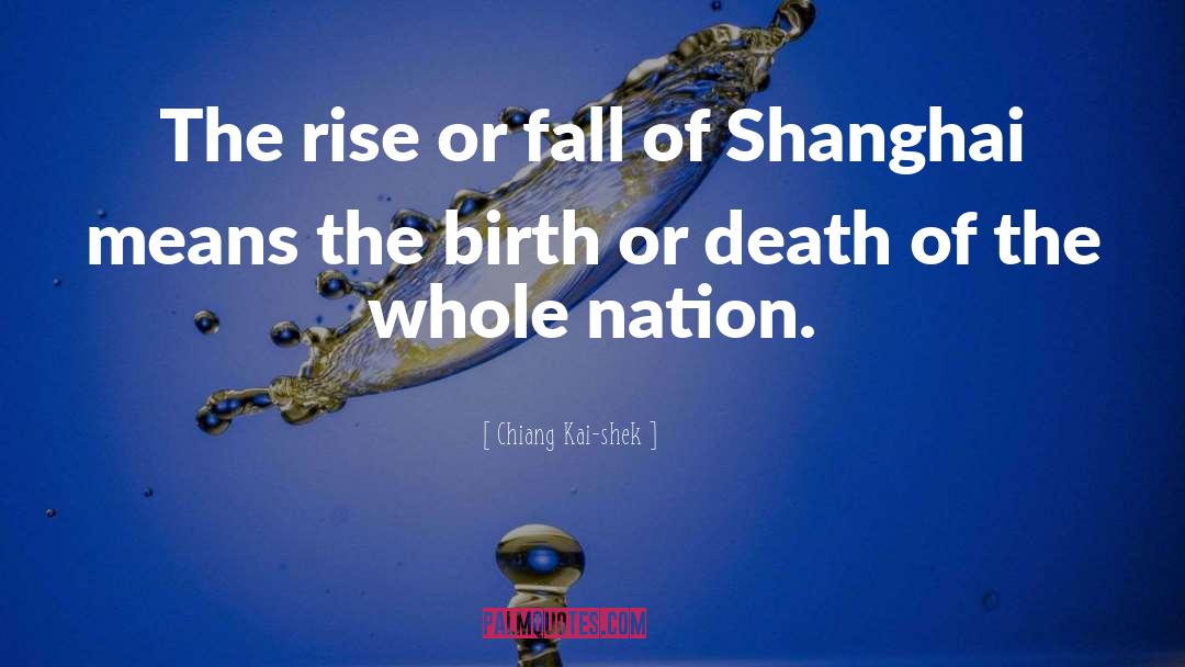 Chiang Kai-shek Quotes: The rise or fall of