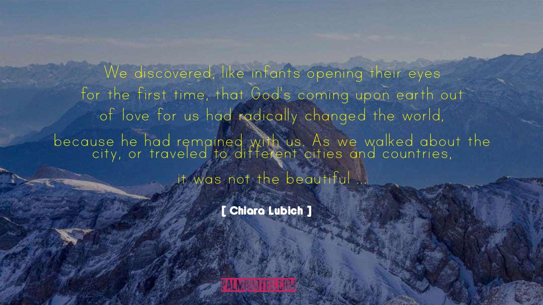 Chiara Lubich Quotes: We discovered, like infants opening