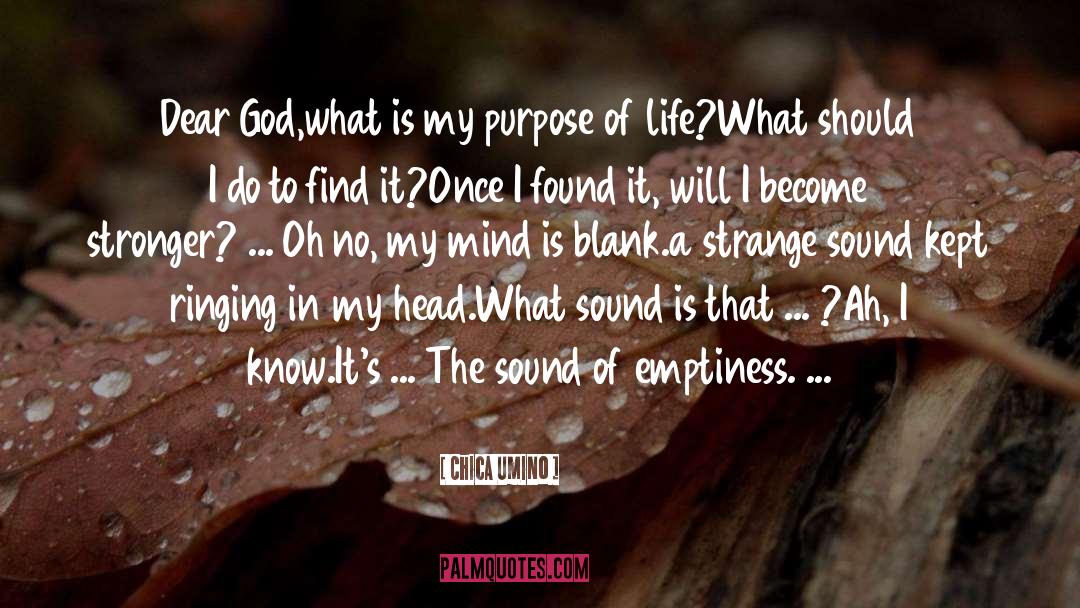 Chica Umino Quotes: Dear God,<br>what is my purpose
