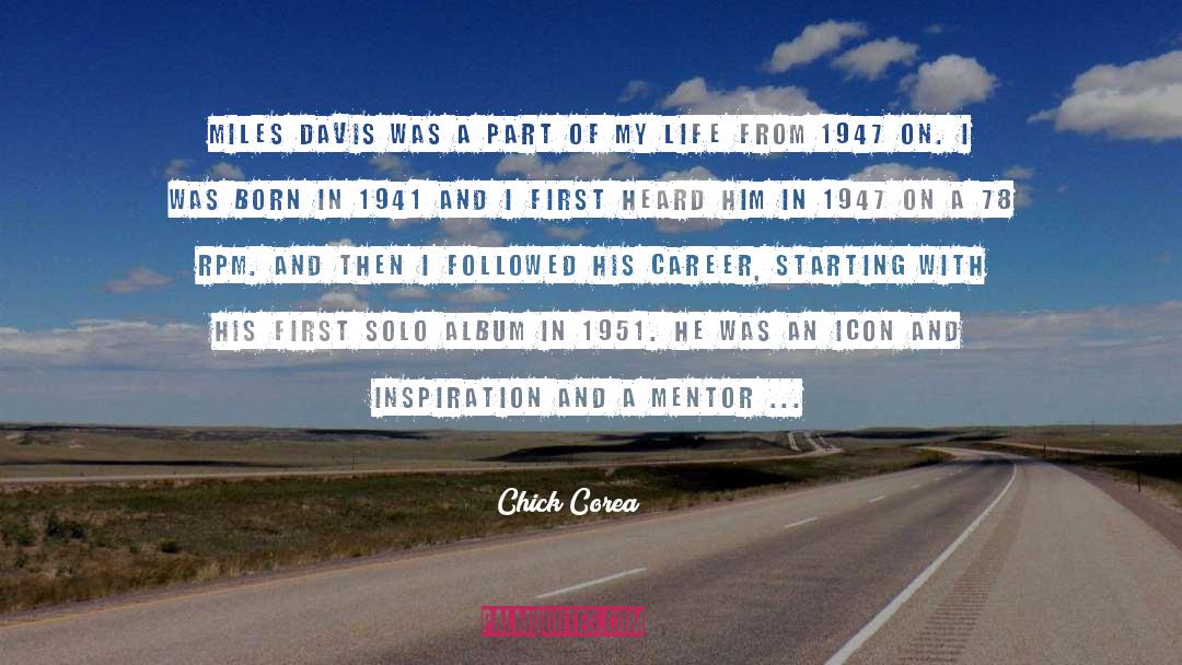 Chick Corea Quotes: Miles Davis was a part