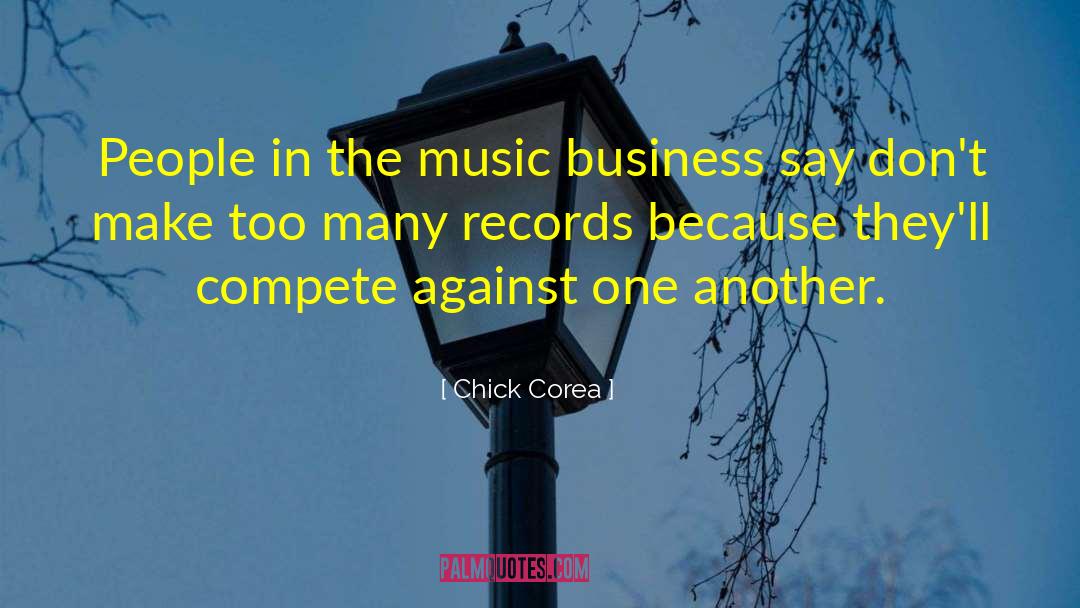 Chick Corea Quotes: People in the music business