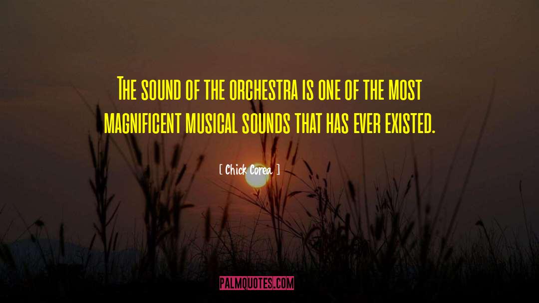 Chick Corea Quotes: The sound of the orchestra