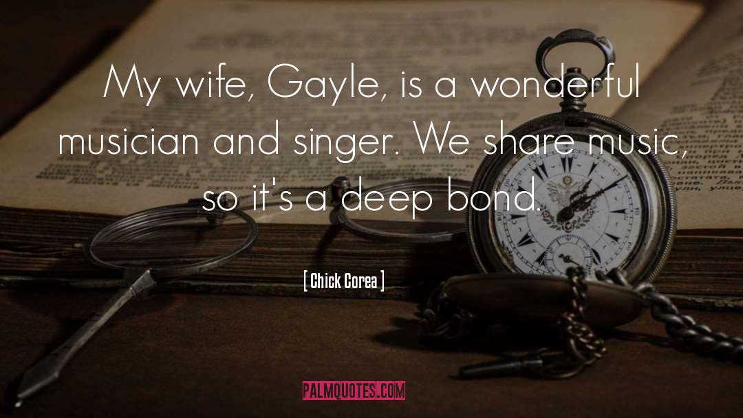 Chick Corea Quotes: My wife, Gayle, is a