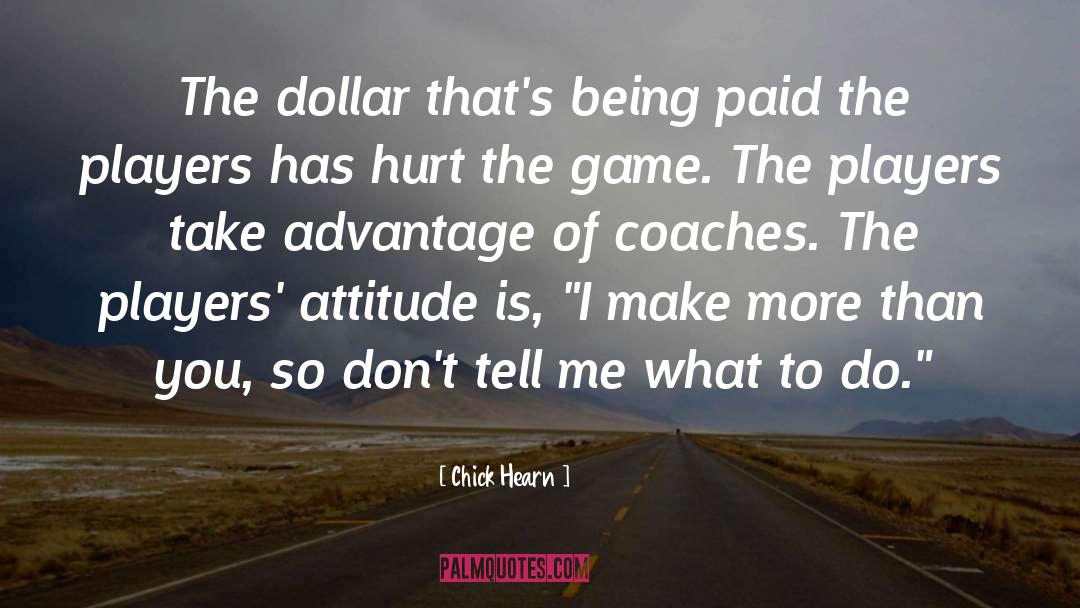 Chick Hearn Quotes: The dollar that's being paid