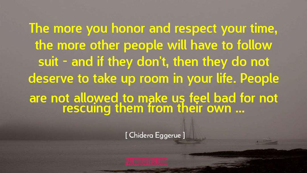 Chidera Eggerue Quotes: The more you honor and