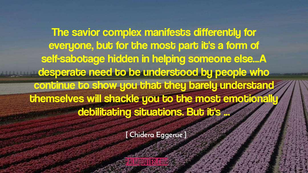 Chidera Eggerue Quotes: The savior complex manifests differently