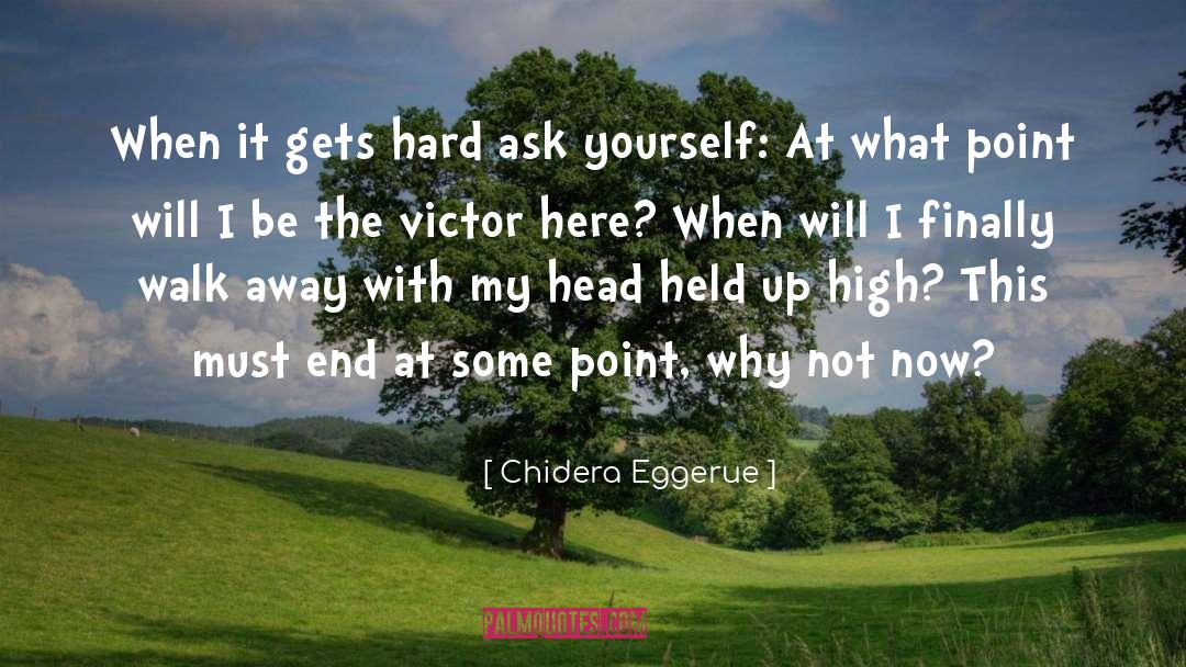 Chidera Eggerue Quotes: When it gets hard ask