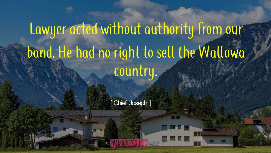 Chief Joseph Quotes: Lawyer acted without authority from