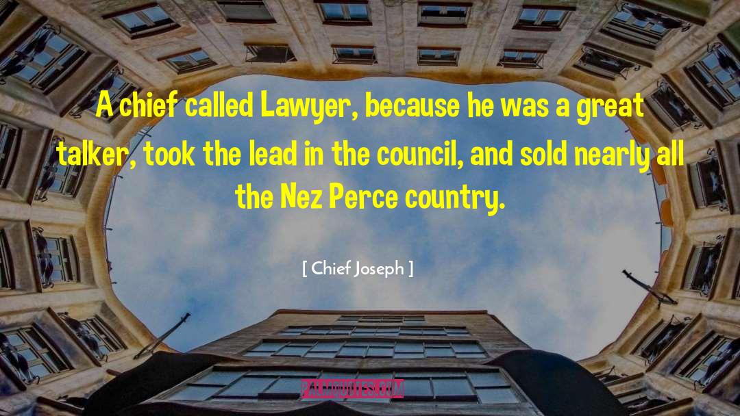 Chief Joseph Quotes: A chief called Lawyer, because
