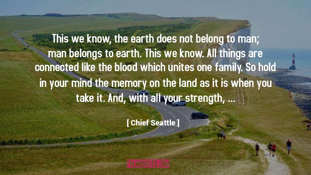 Chief Seattle Quotes: This we know, the earth