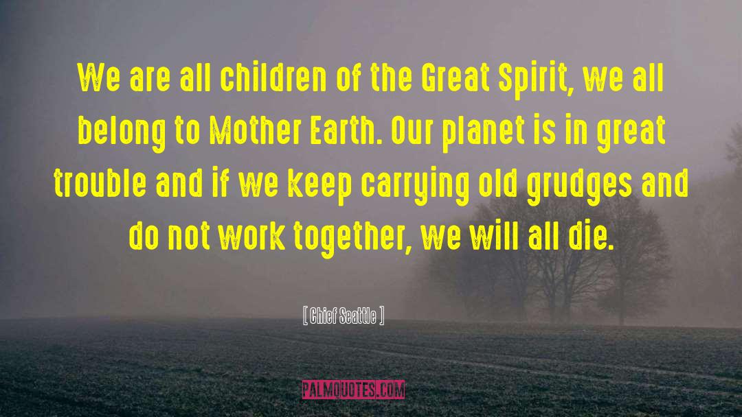 Chief Seattle Quotes: We are all children of