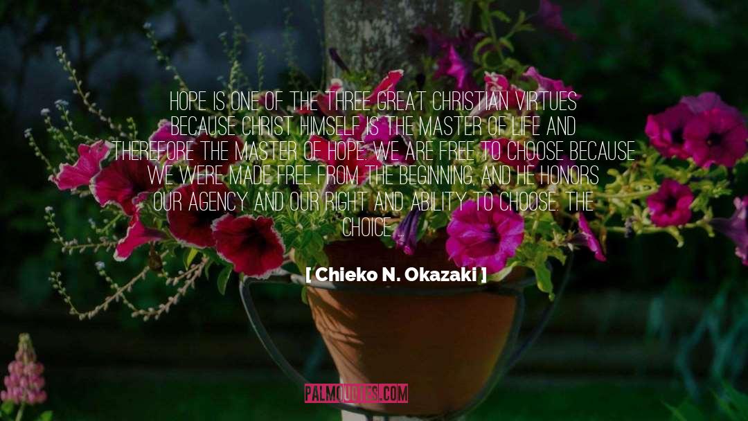 Chieko N. Okazaki Quotes: Hope is one of the