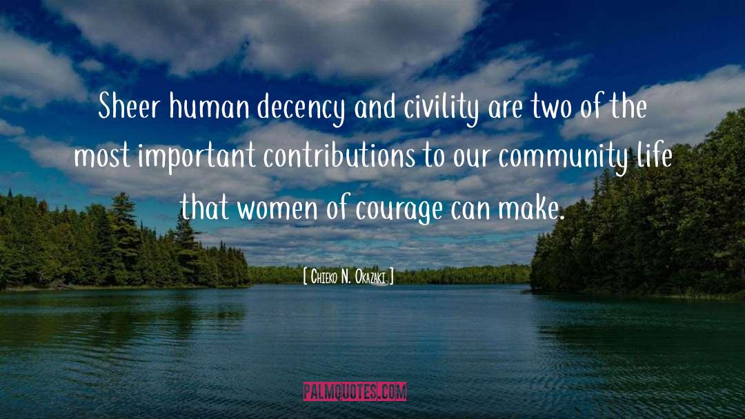 Chieko N. Okazaki Quotes: Sheer human decency and civility