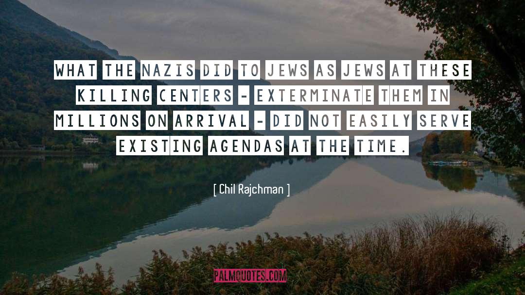 Chil Rajchman Quotes: What the Nazis did to