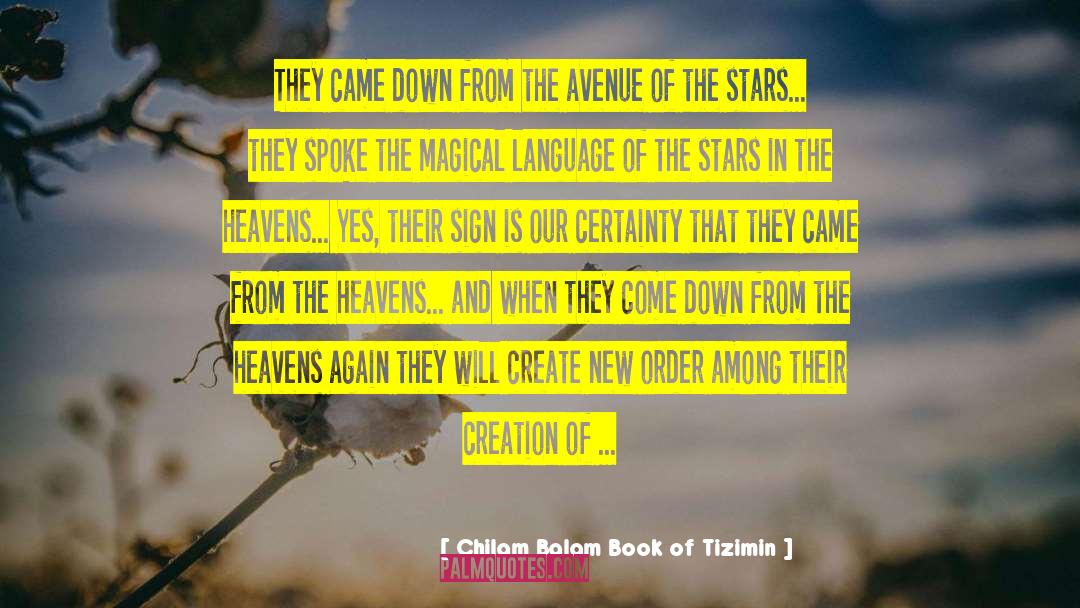 Chilam Balam Book Of Tizimin Quotes: They came down from the