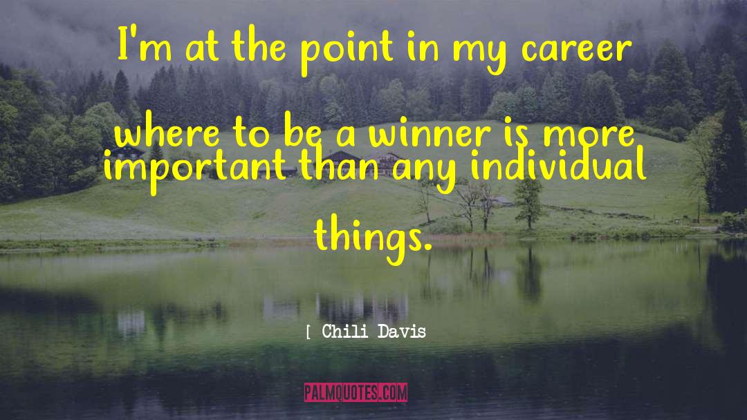 Chili Davis Quotes: I'm at the point in