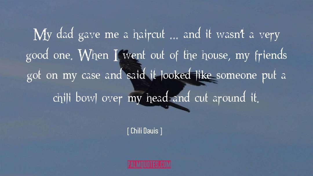 Chili Davis Quotes: My dad gave me a