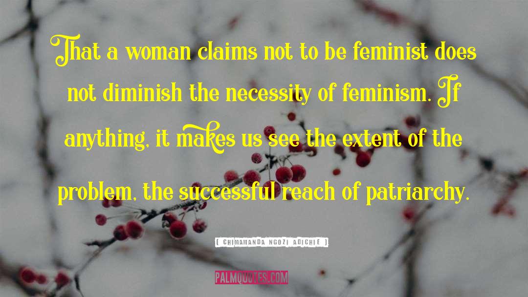 Chimamanda Ngozi Adichie Quotes: That a woman claims not