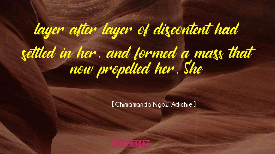 Chimamanda Ngozi Adichie Quotes: layer after layer of discontent