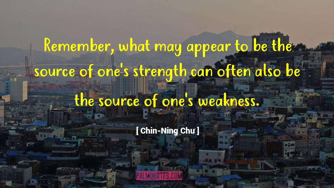 Chin-Ning Chu Quotes: Remember, what may appear to