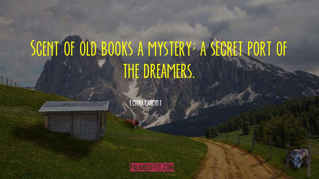 China Cancio Quotes: Scent of old books a
