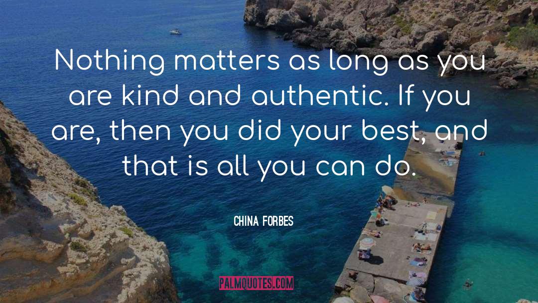 China Forbes Quotes: Nothing matters as long as