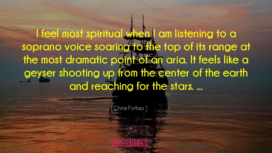 China Forbes Quotes: I feel most spiritual when