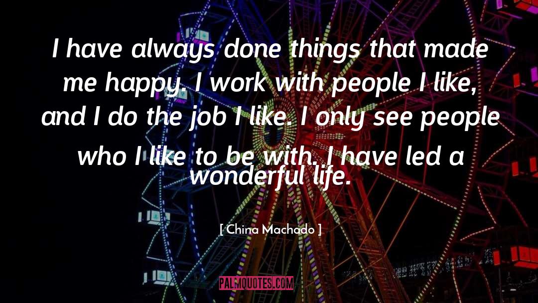 China Machado Quotes: I have always done things
