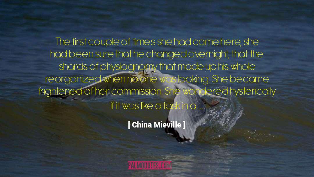 China Mieville Quotes: The first couple of times