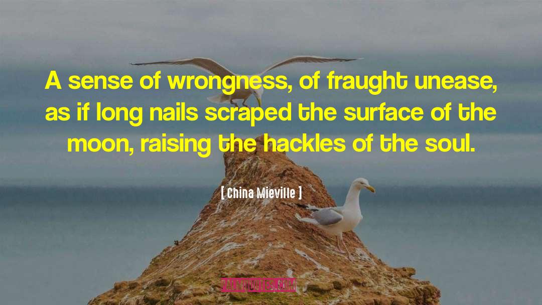 China Mieville Quotes: A sense of wrongness, of